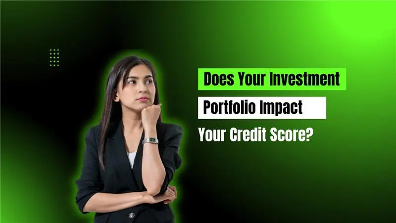 Does Your Investment Portfolio Impact Your Credit Score? 